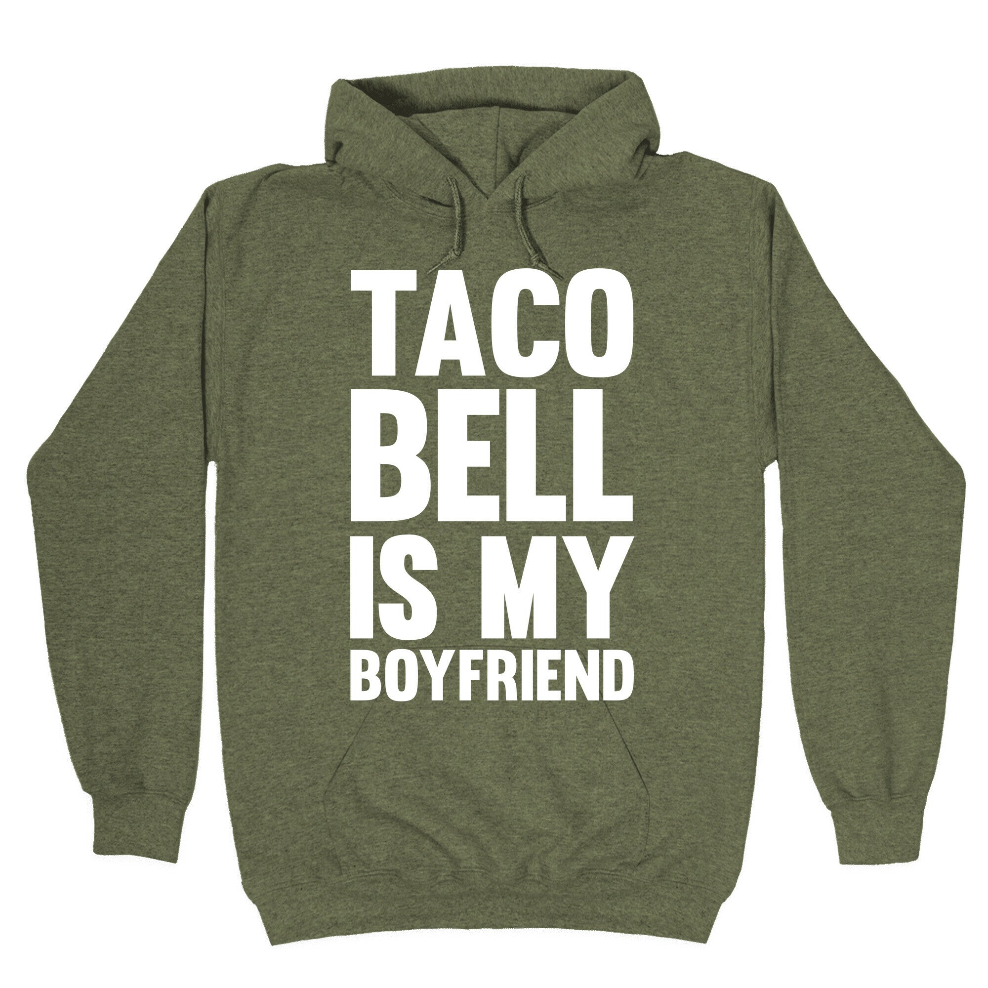 Taco Bell Is My Boyfriend Hoodie