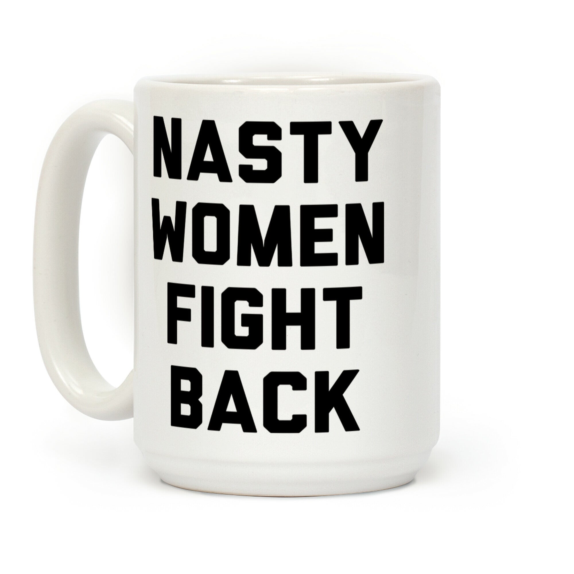 Nasty Women Fight Back Coffee Mug
