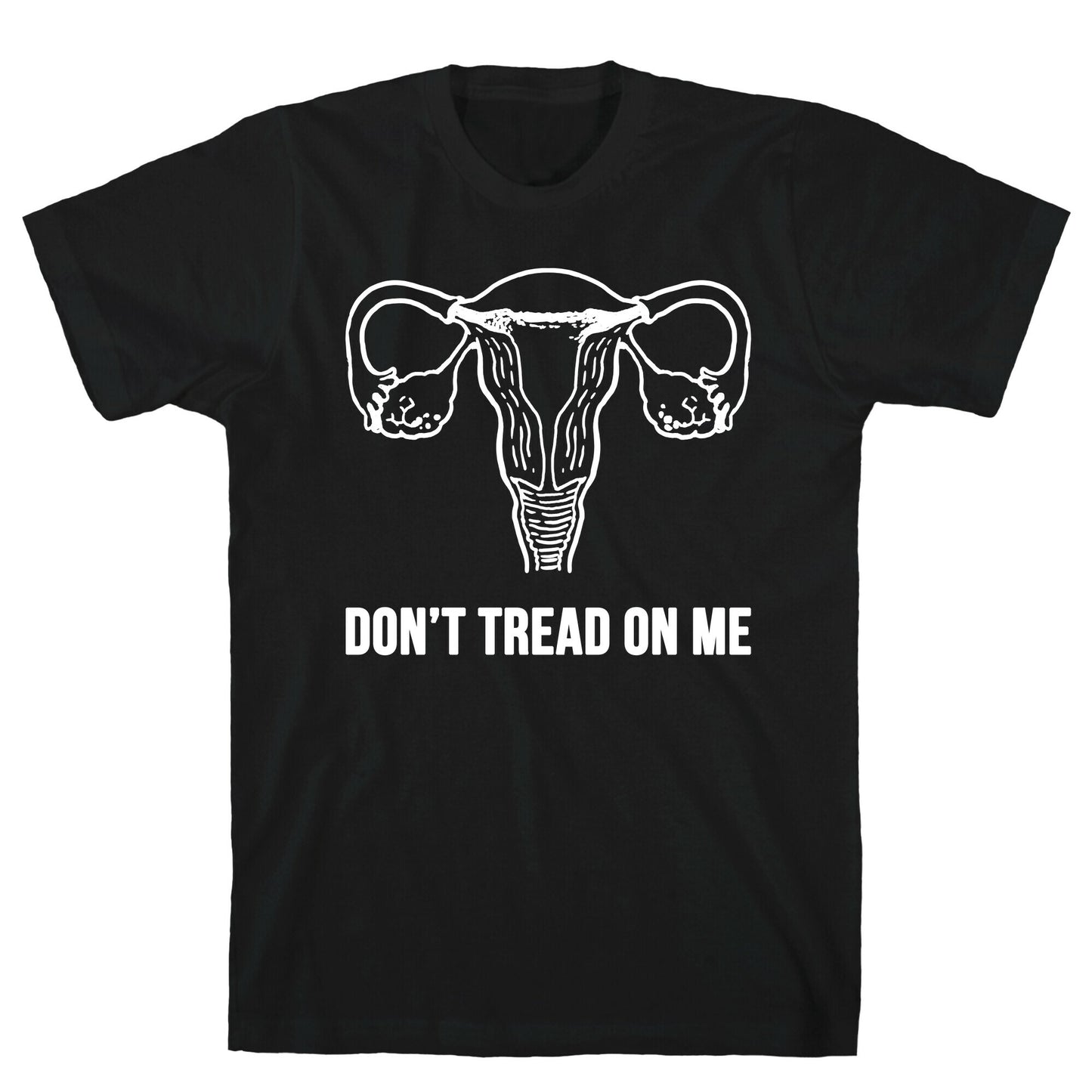Don't Tread On Me (Pro-Choice Uterus) T-Shirt