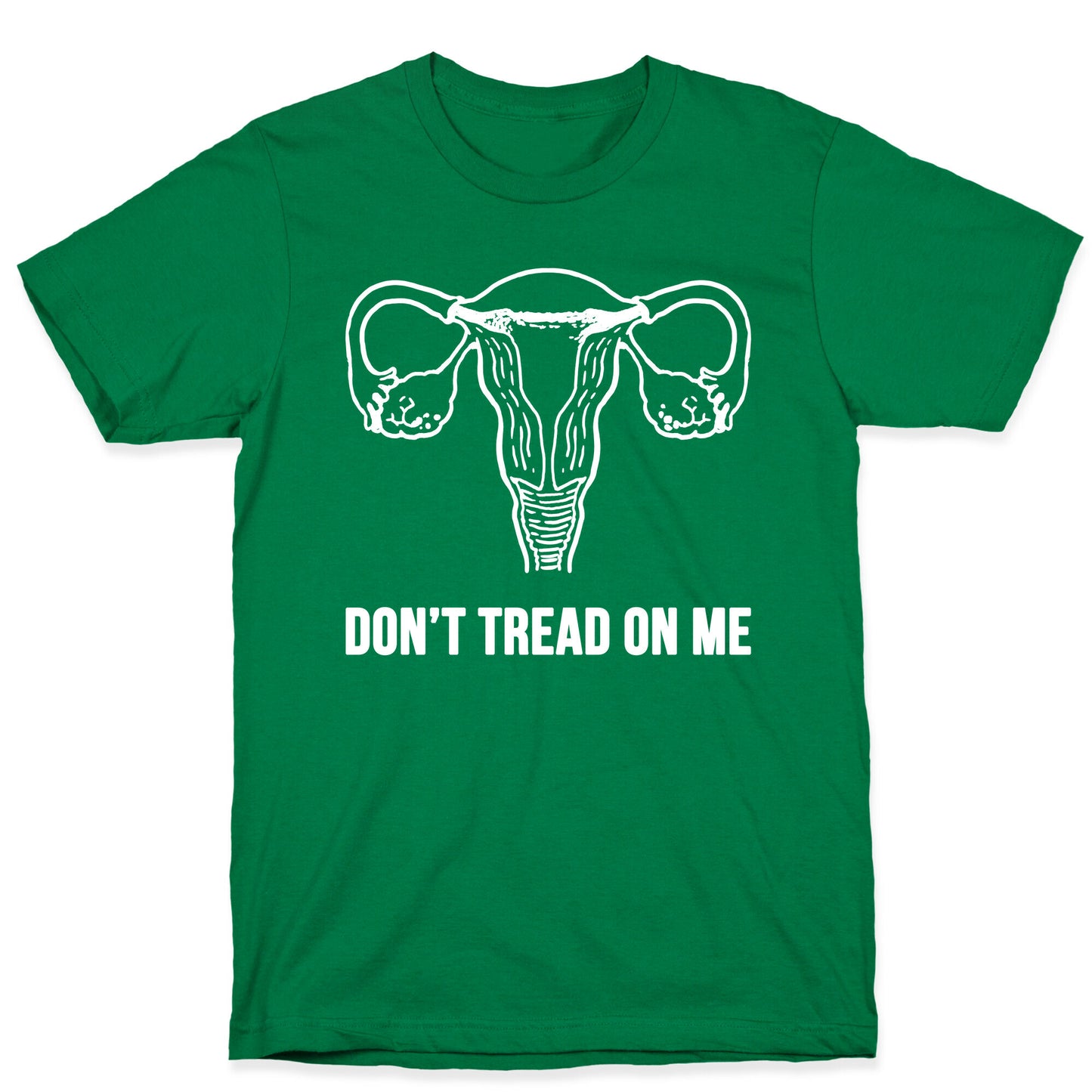 Don't Tread On Me (Pro-Choice Uterus) T-Shirt