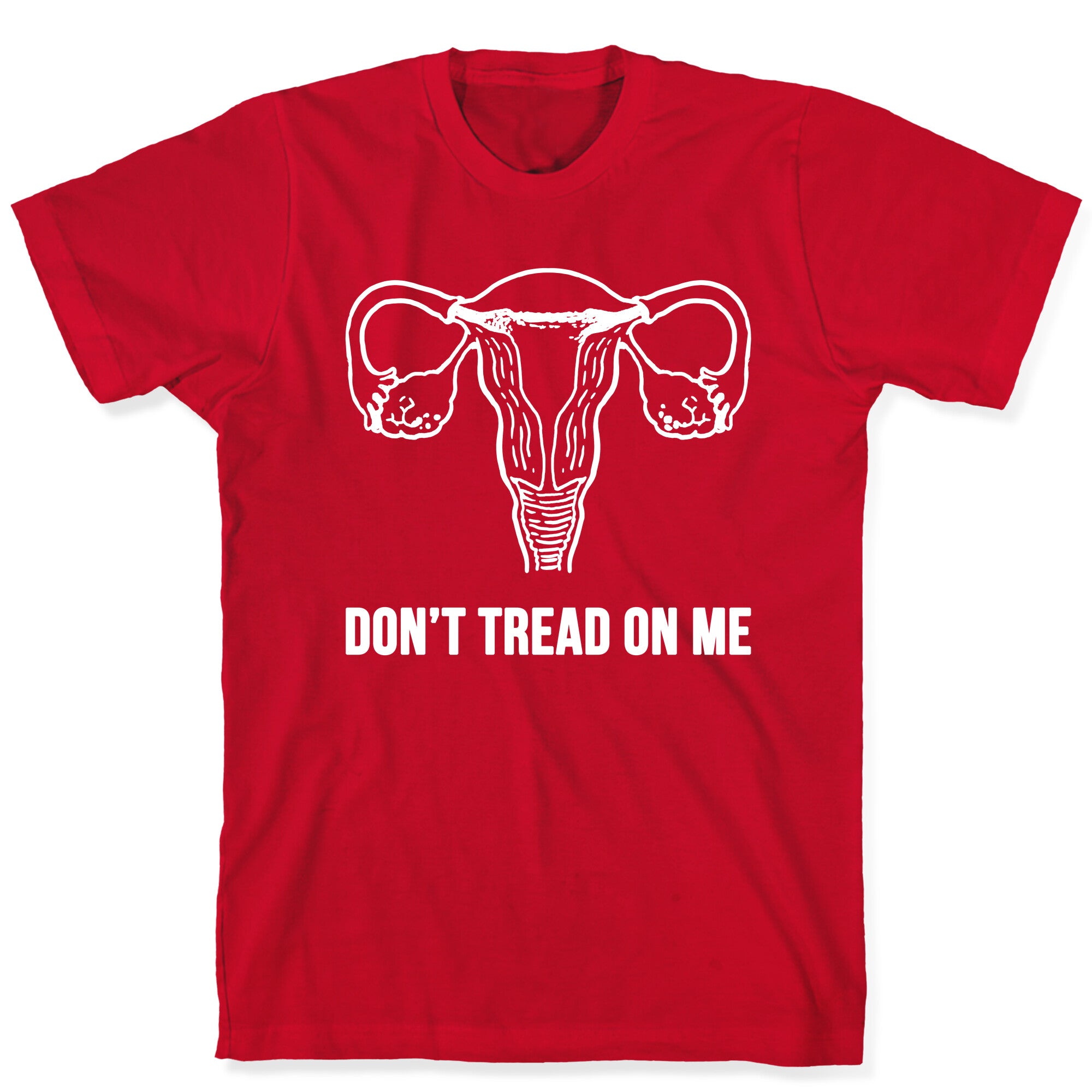 Don't Tread On Me (Pro-Choice Uterus) T-Shirt