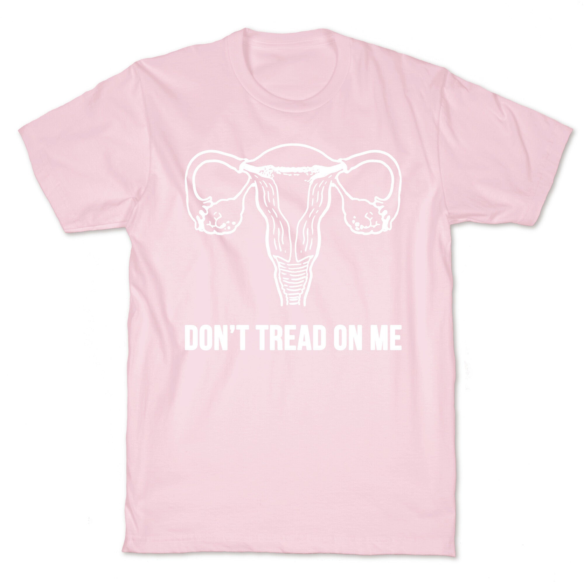 Don't Tread On Me (Pro-Choice Uterus) T-Shirt