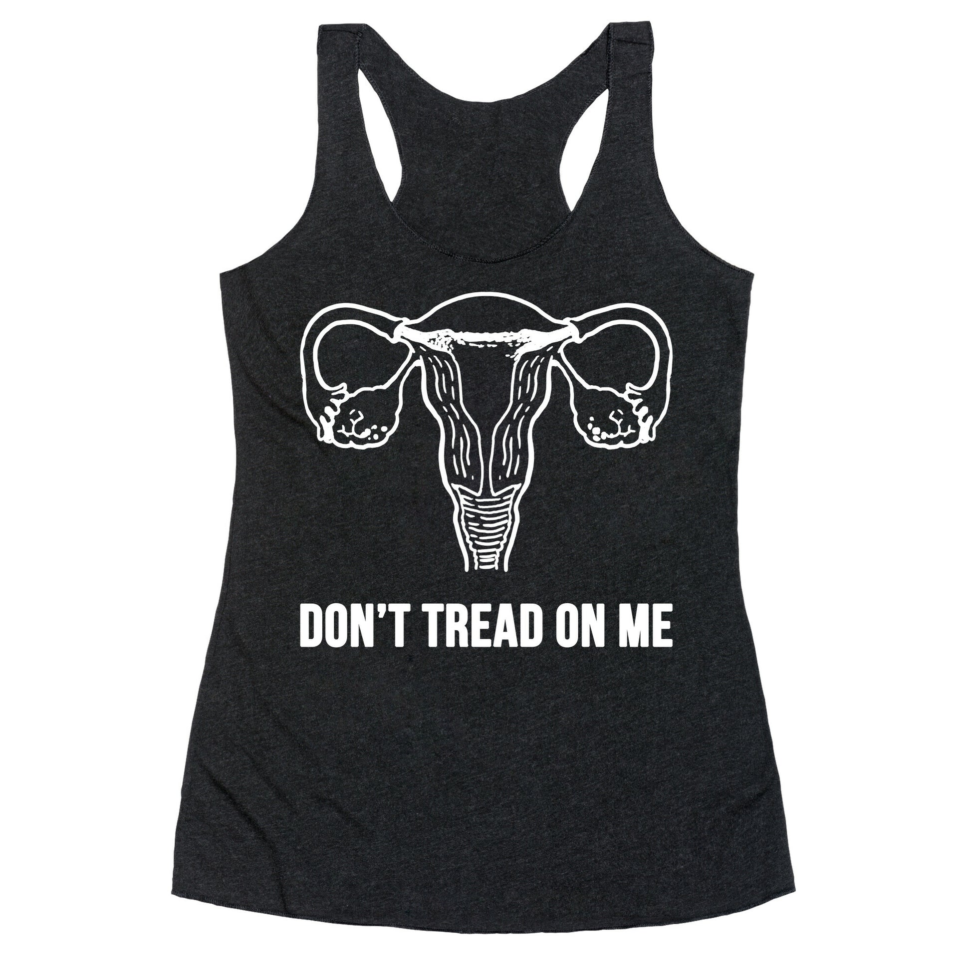 Don't Tread On Me (Pro-Choice Uterus) Racerback Tank