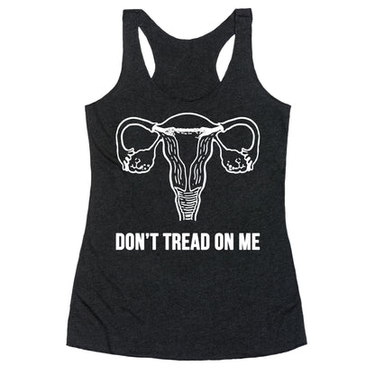 Don't Tread On Me (Pro-Choice Uterus) Racerback Tank