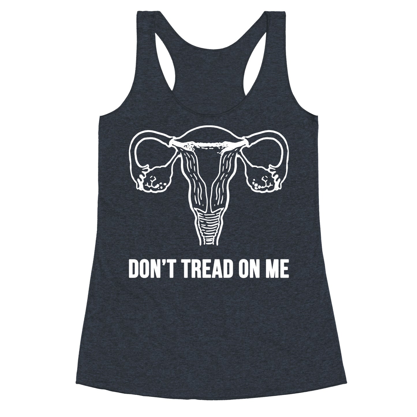 Don't Tread On Me (Pro-Choice Uterus) Racerback Tank