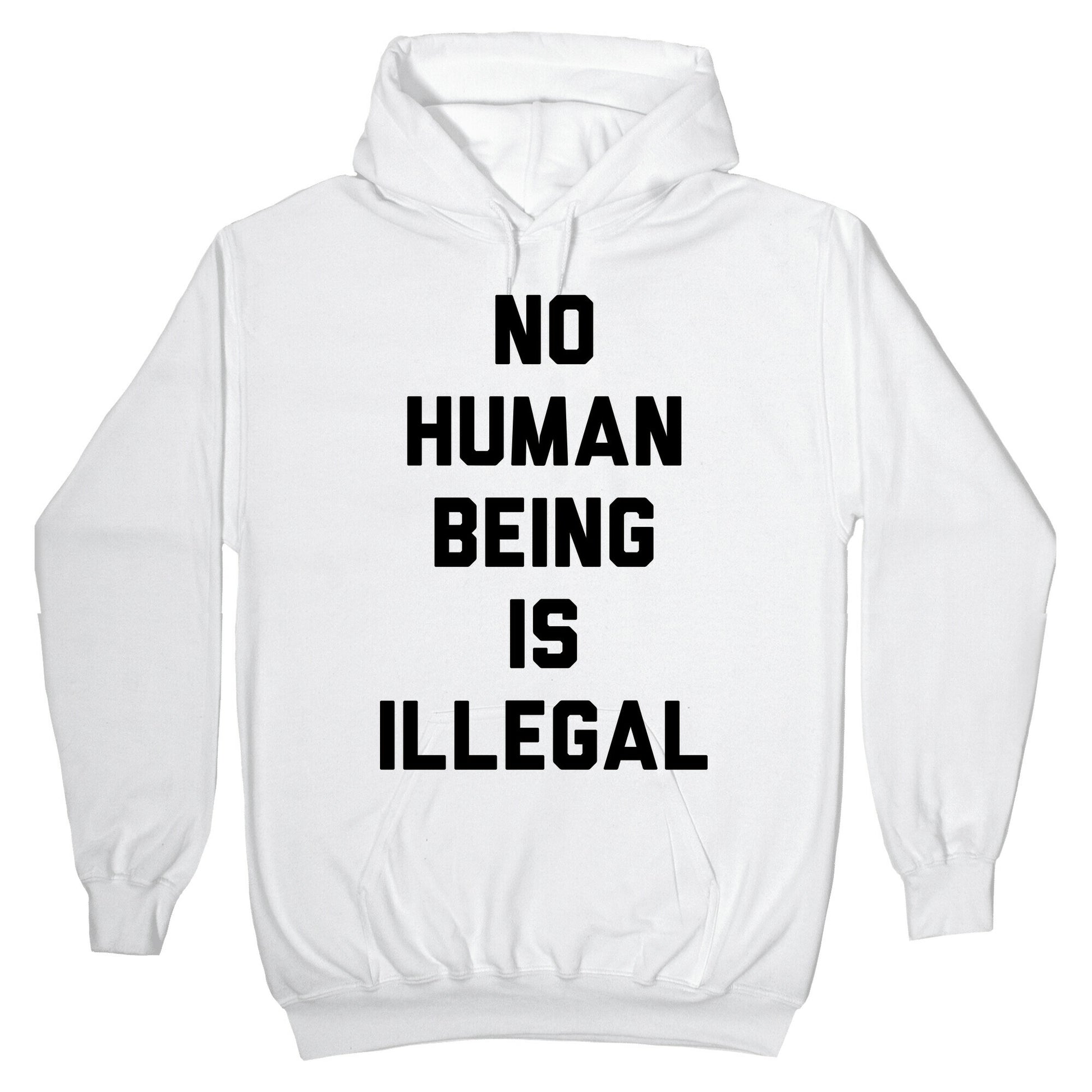 No Human Being Is Illegal Hoodie