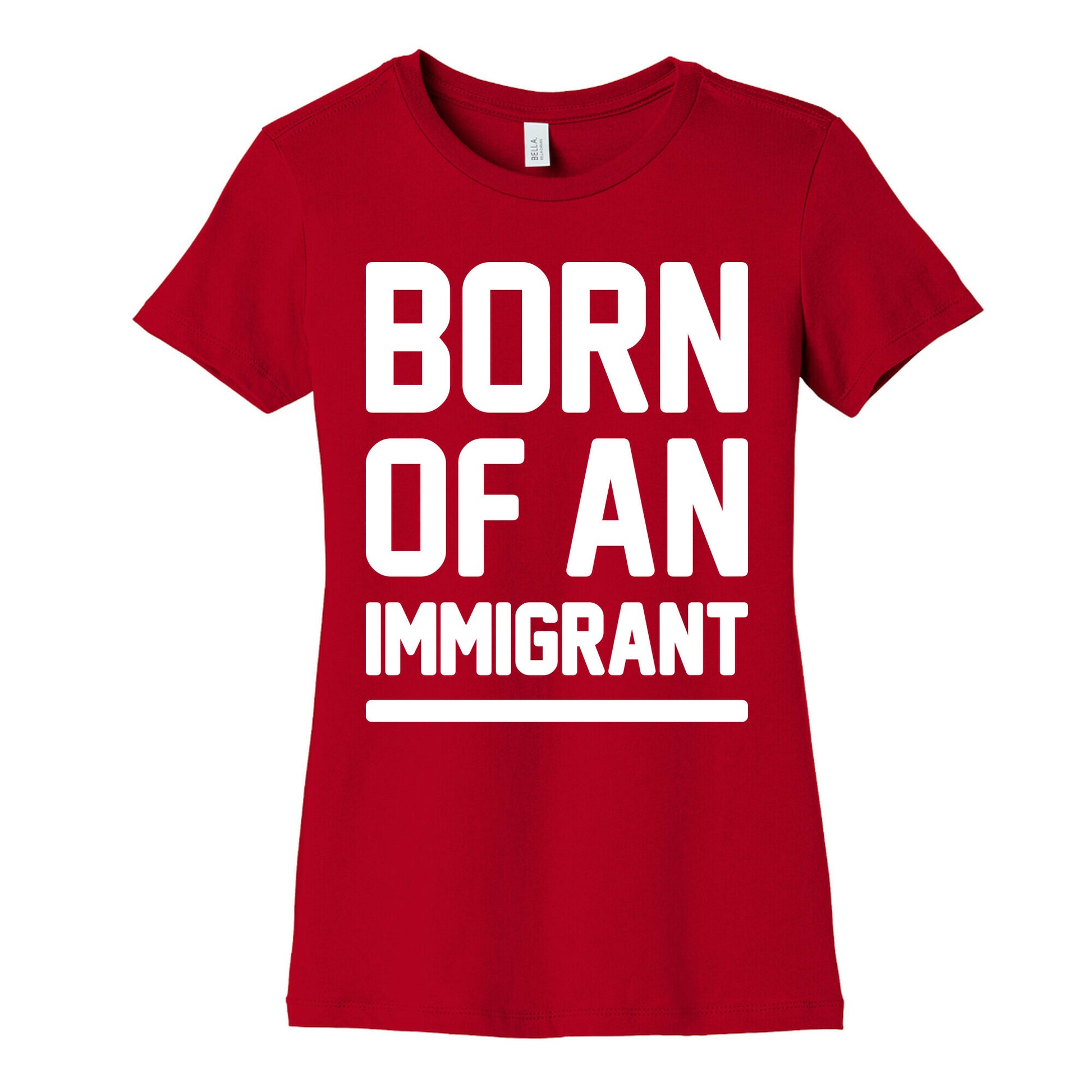 Born Of An Immigrant Women's Cotton Tee