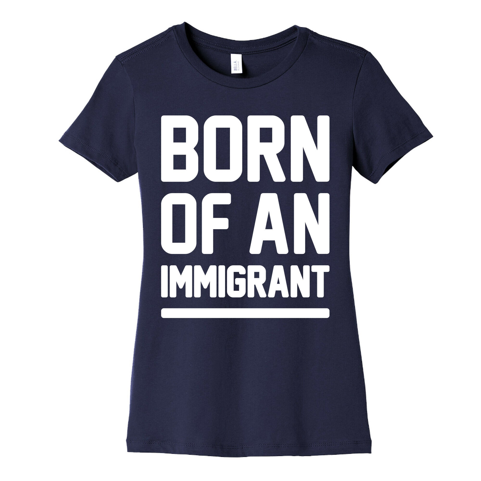 Born Of An Immigrant Women's Cotton Tee
