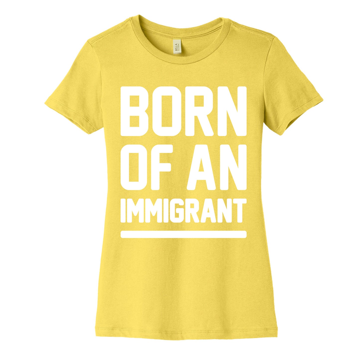 Born Of An Immigrant Women's Cotton Tee