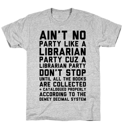 Ain't No Party Like A Librarian Party T-Shirt