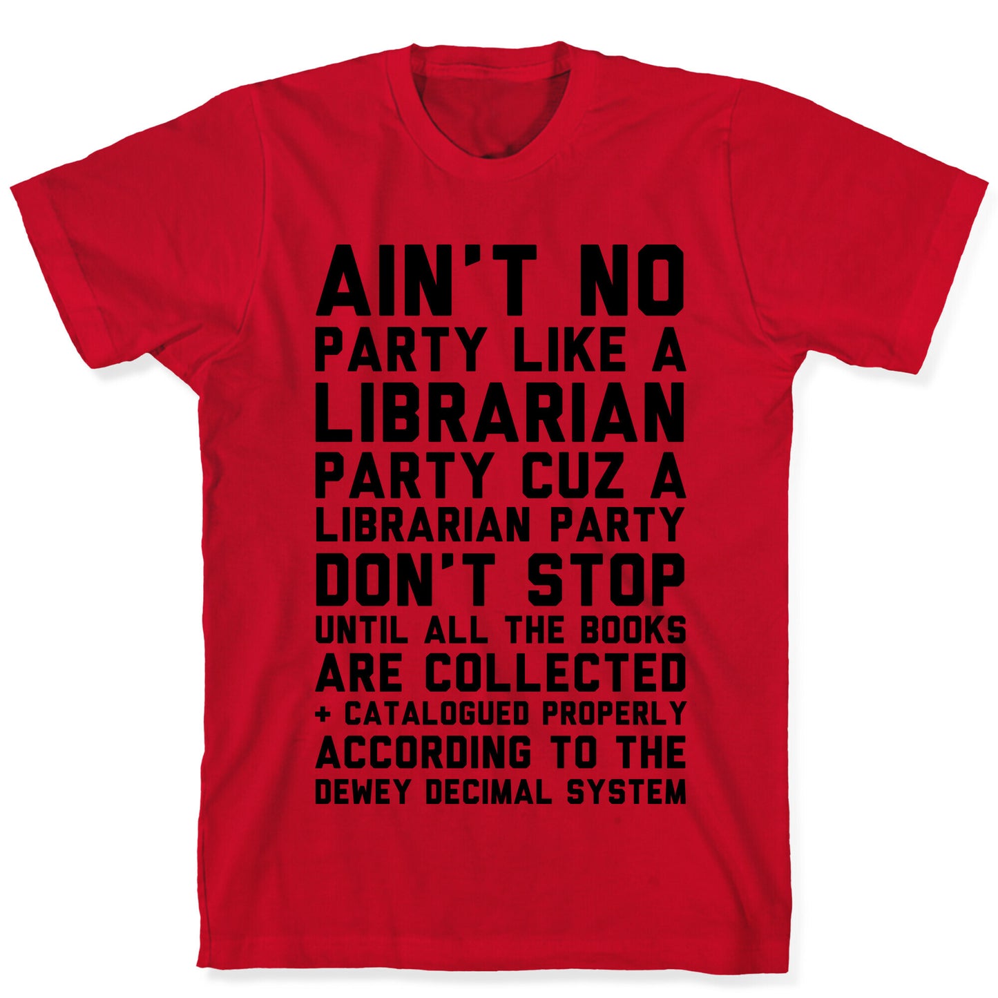 Ain't No Party Like A Librarian Party T-Shirt