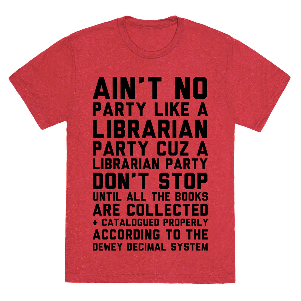 Ain't No Party Like A Librarian Party Unisex Triblend Tee