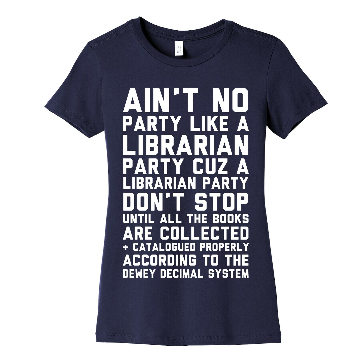 Ain't No Party Like A Librarian Party Women's Cotton Tee