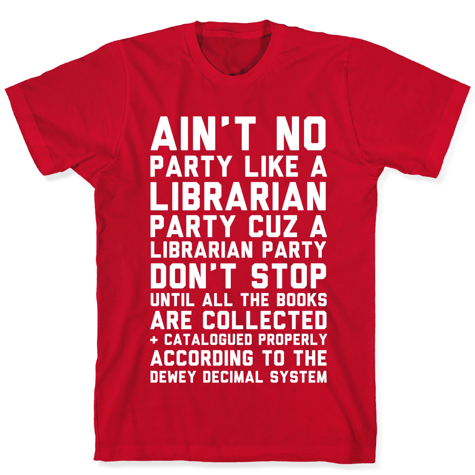Ain't No Party Like A Librarian Party T-Shirt