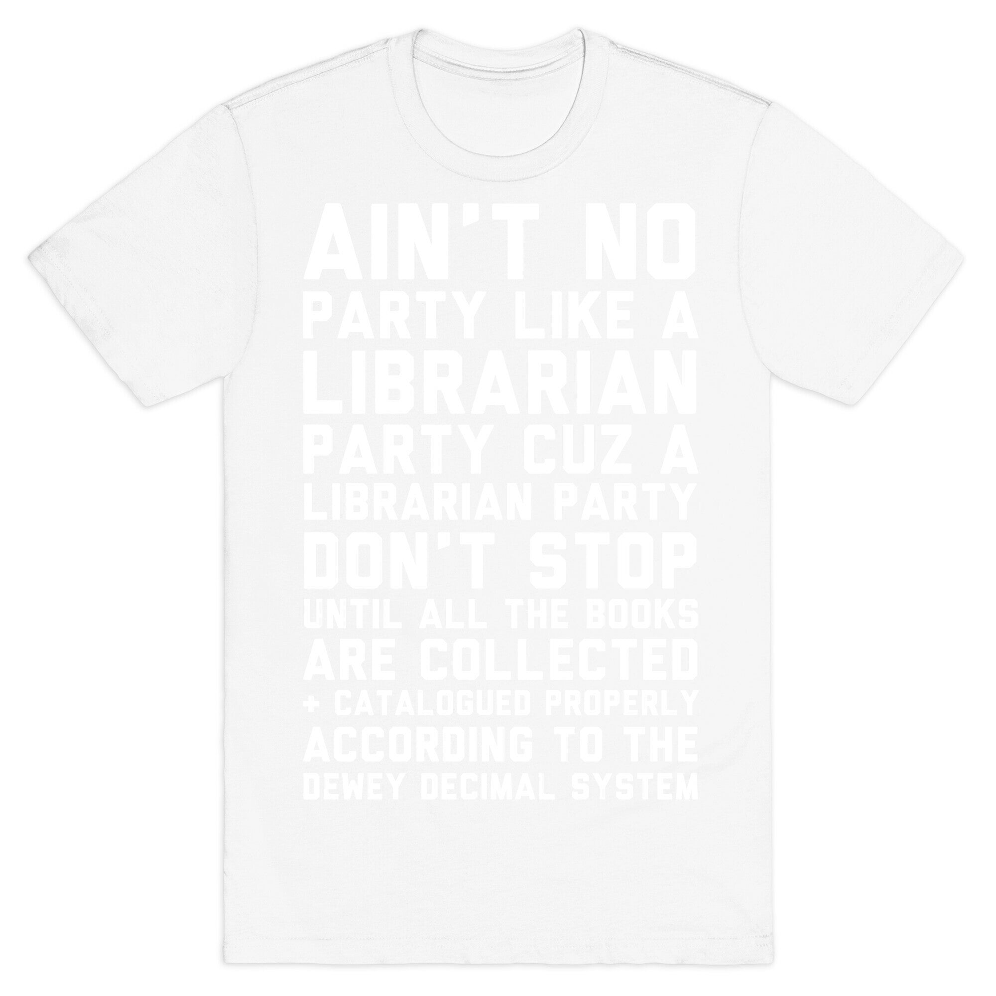 Ain't No Party Like A Librarian Party T-Shirt