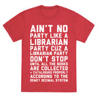 Ain't No Party Like A Librarian Party Unisex Triblend Tee