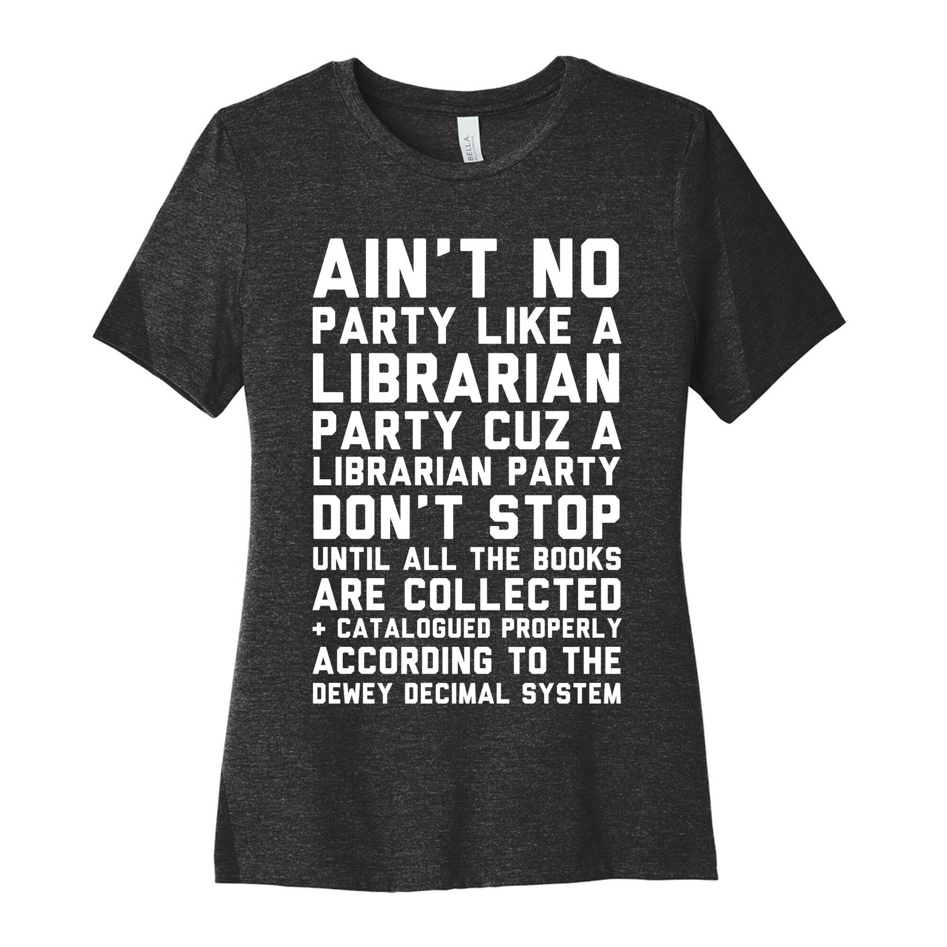 Ain't No Party Like A Librarian Party Women's Cotton Tee