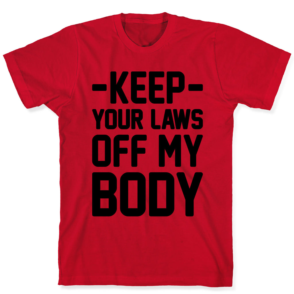 Keep Your Laws Off My Body (Intersectional) T-Shirt
