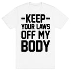 Keep Your Laws Off My Body (Intersectional) T-Shirt