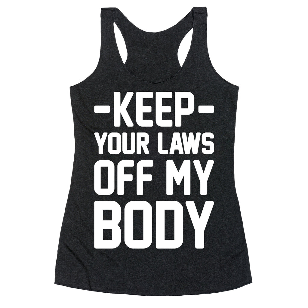 Keep Your Laws Off My Body (Intersectional) Racerback Tank