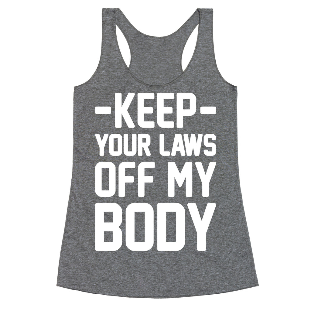 Keep Your Laws Off My Body (Intersectional) Racerback Tank
