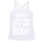 Keep Your Laws Off My Body (Intersectional) Racerback Tank