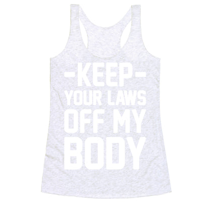 Keep Your Laws Off My Body (Intersectional) Racerback Tank