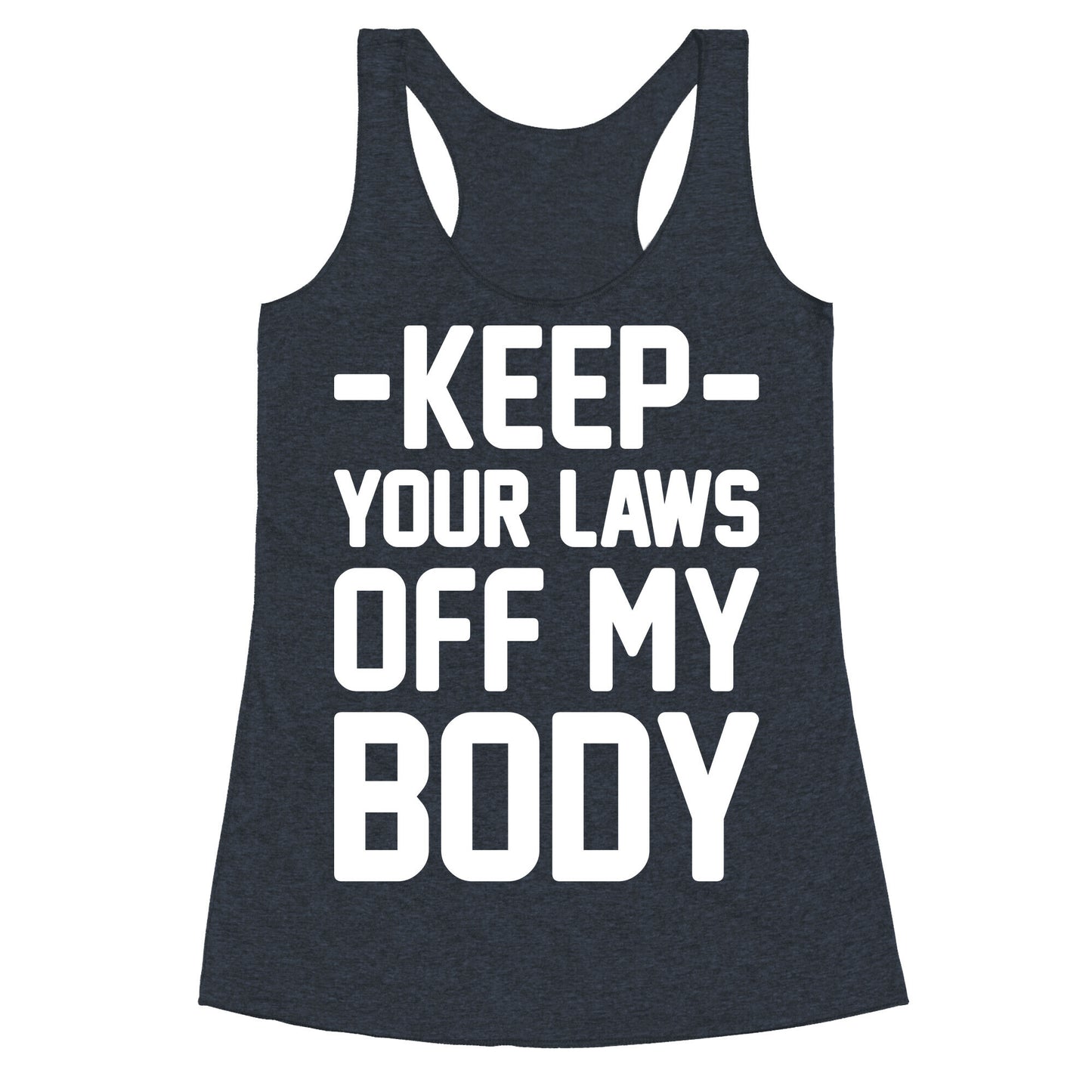 Keep Your Laws Off My Body (Intersectional) Racerback Tank