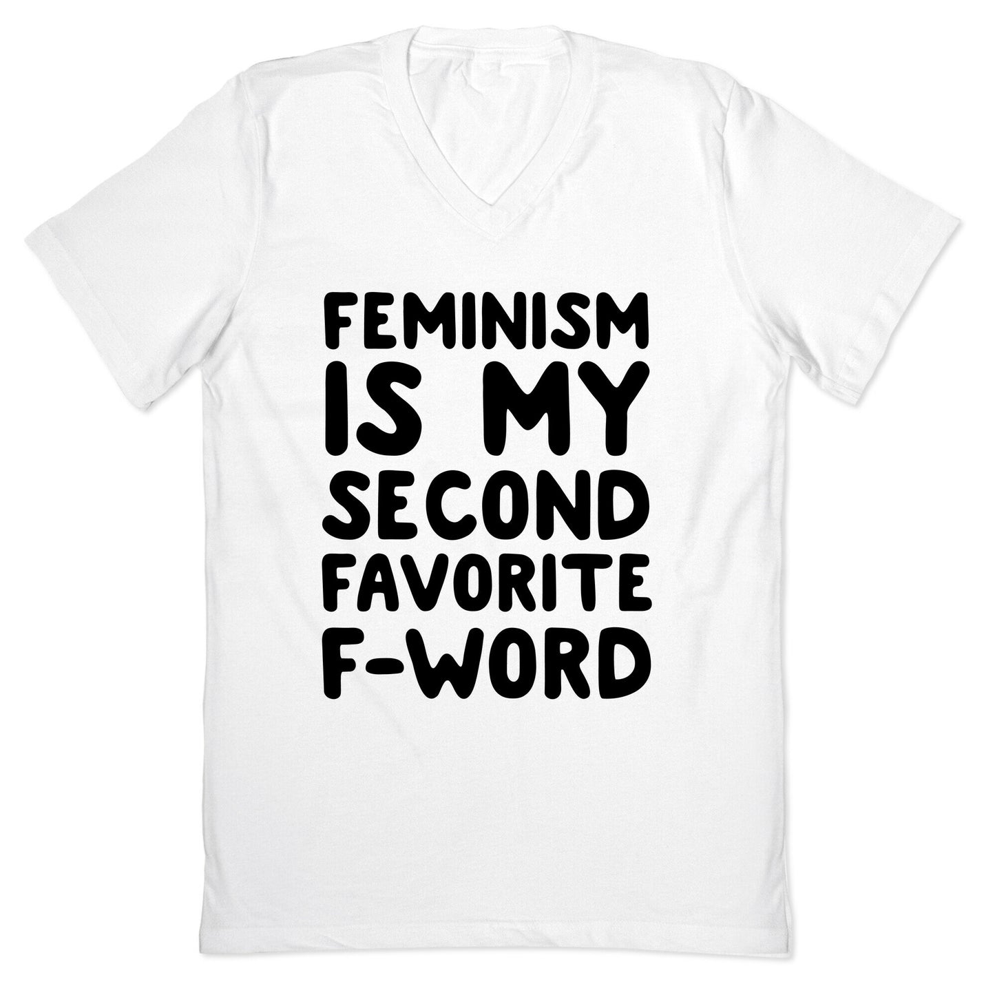 Feminism Is My Second Favorite F-Word V-Neck