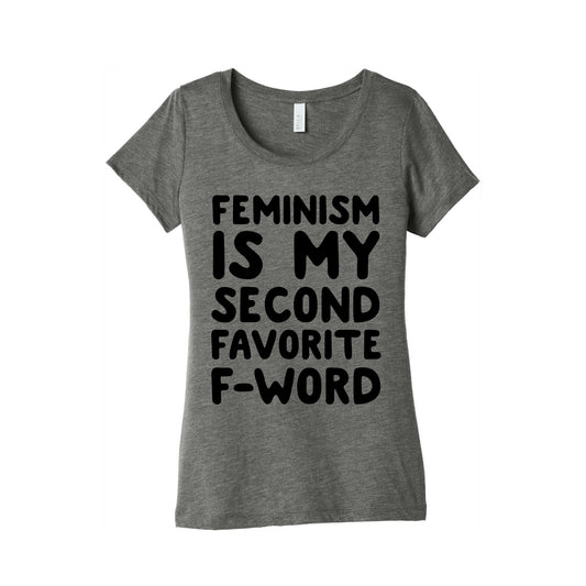 Feminism Is My Second Favorite F-Word Women's Triblend Tee