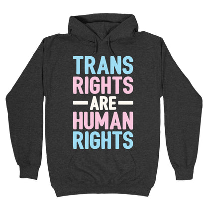 Trans Rights Are Human Rights Hoodie