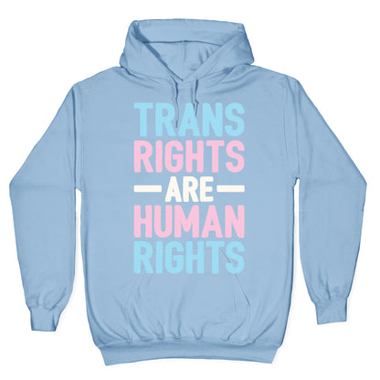 Trans Rights Are Human Rights Hoodie