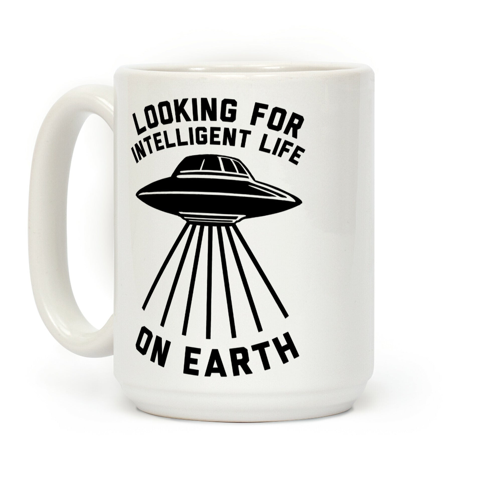 Looking For Intelligent Life On Earth Coffee Mug