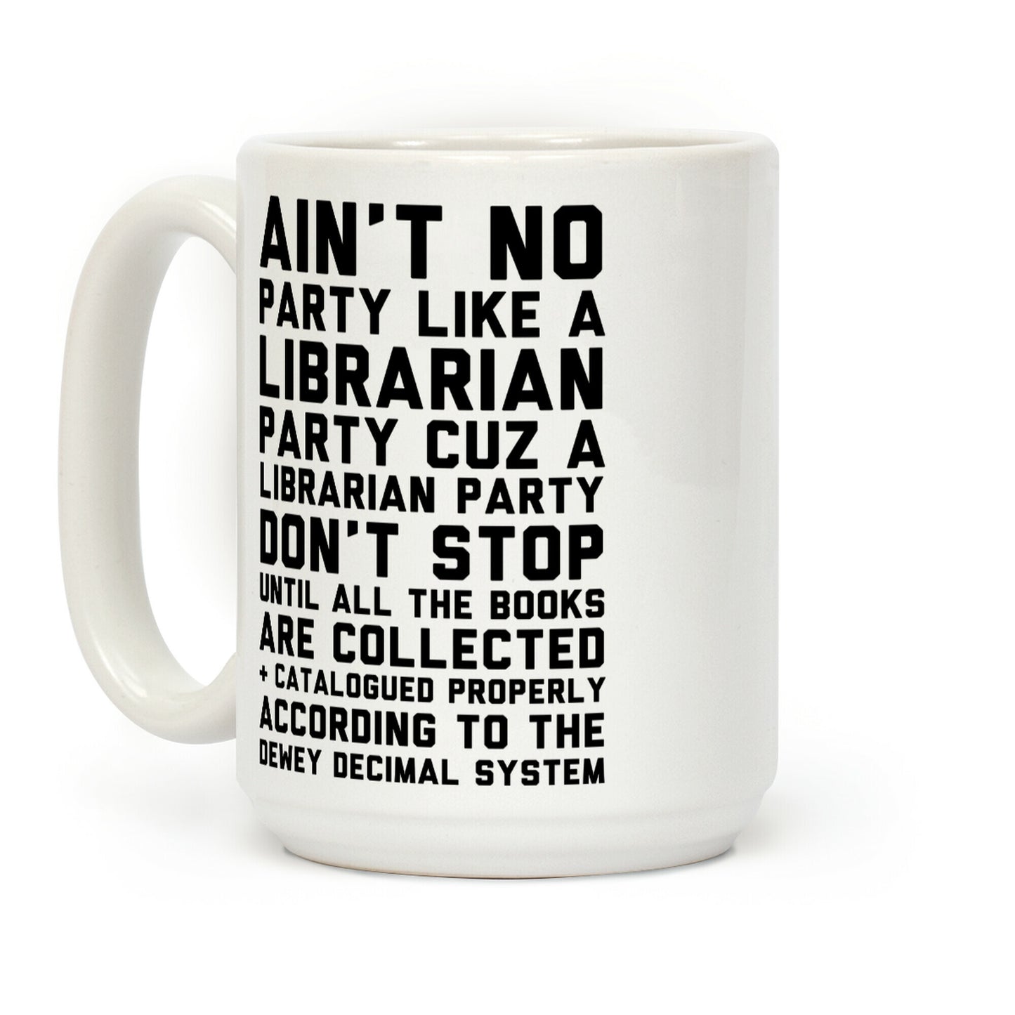 Ain't No Party Like A Librarian Party Coffee Mug