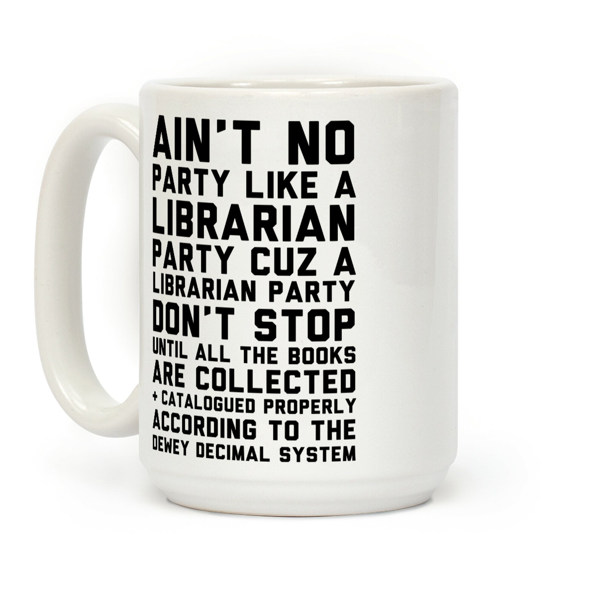 Ain't No Party Like A Librarian Party Coffee Mug