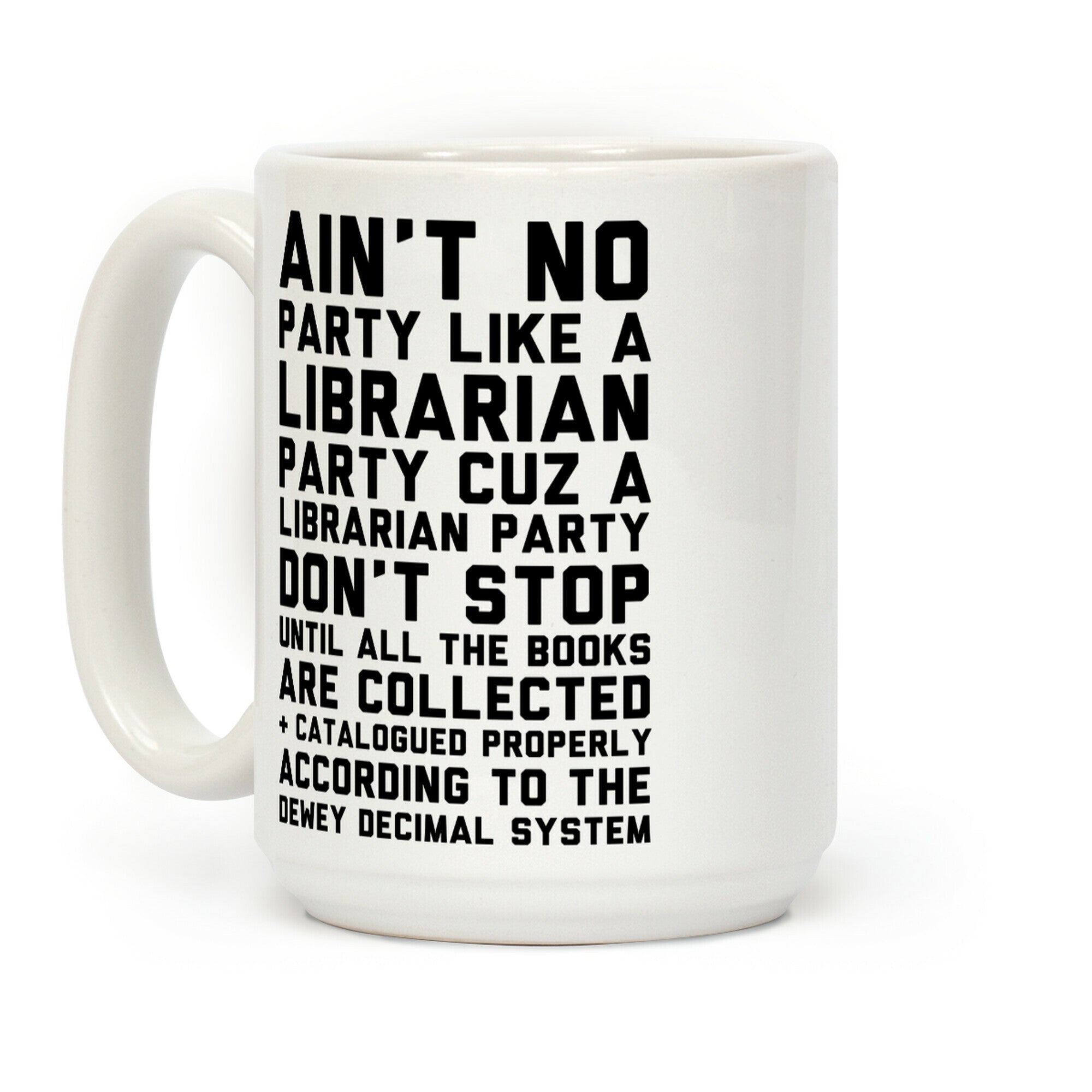 Ain't No Party Like A Librarian Party Coffee Mug