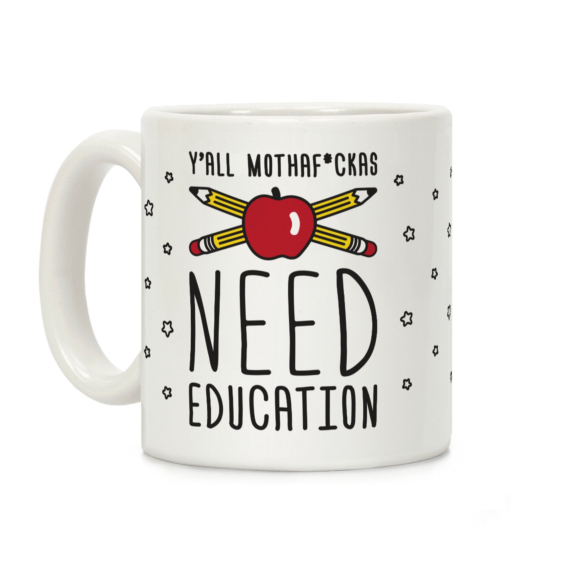 Y'all Mothaf*ckas Need Education Coffee Mug