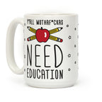 Y'all Mothaf*ckas Need Education Coffee Mug
