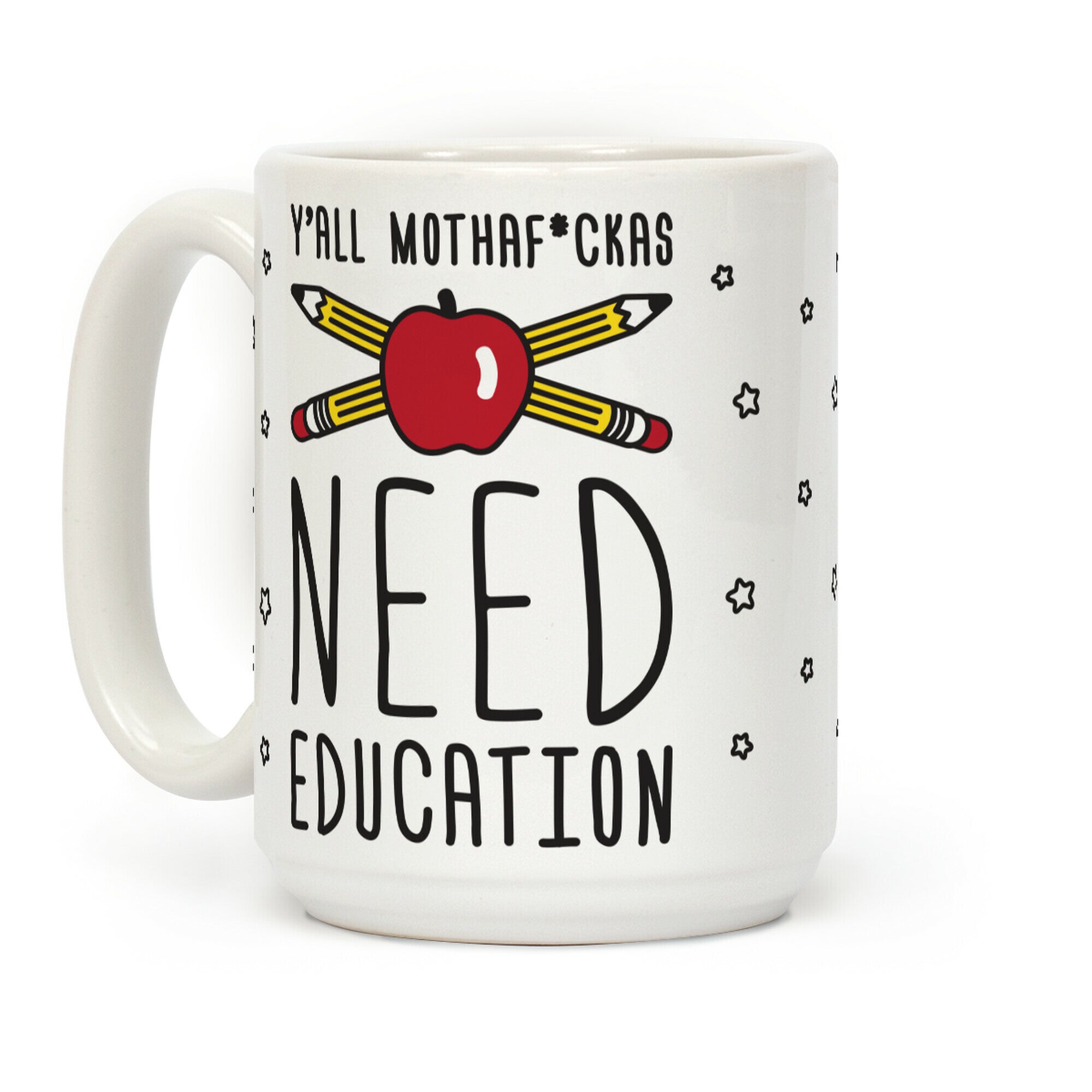 Y'all Mothaf*ckas Need Education Coffee Mug