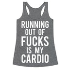 Running Out Of Fucks Racerback Tank
