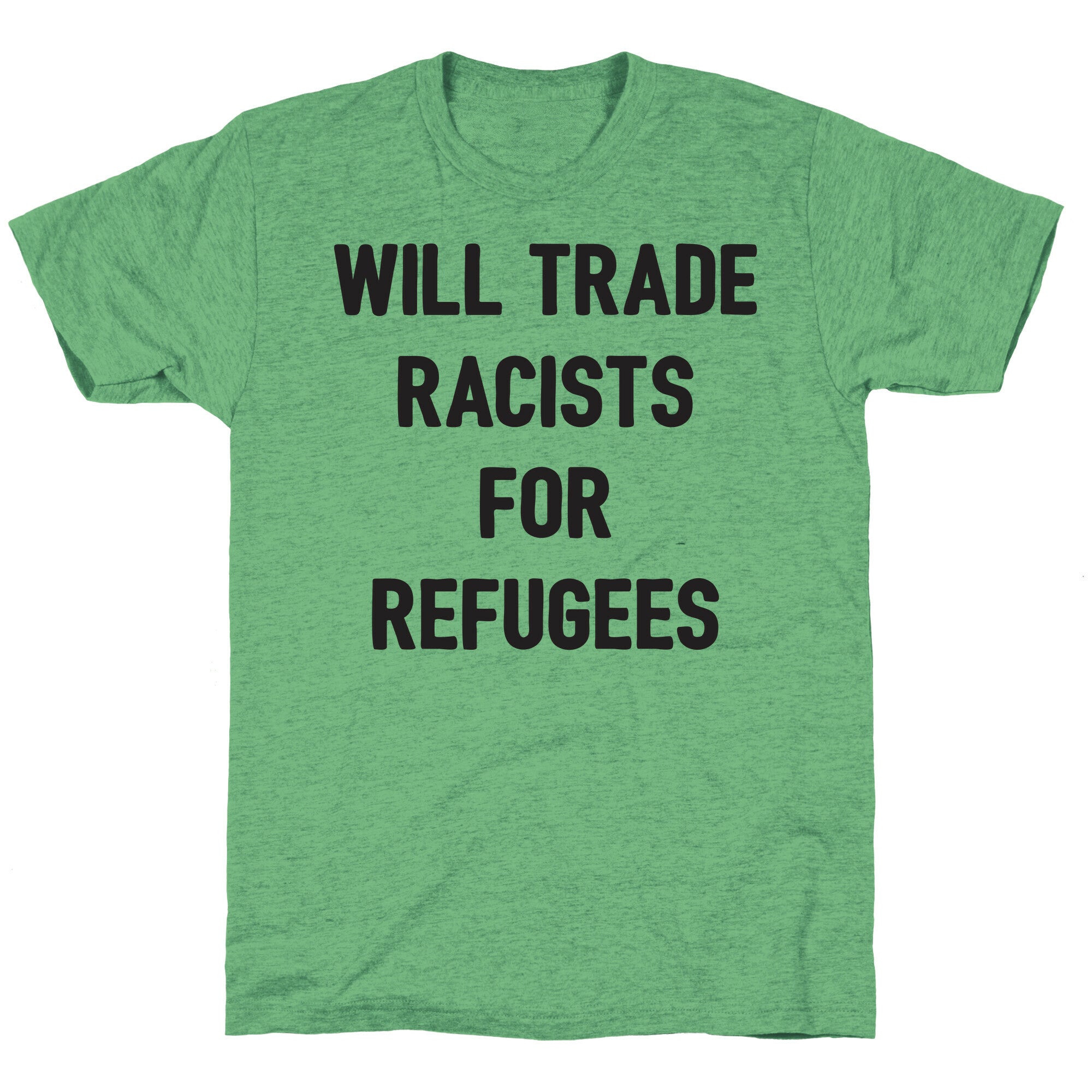 Will Trade Racists For Refugees Unisex Triblend Tee