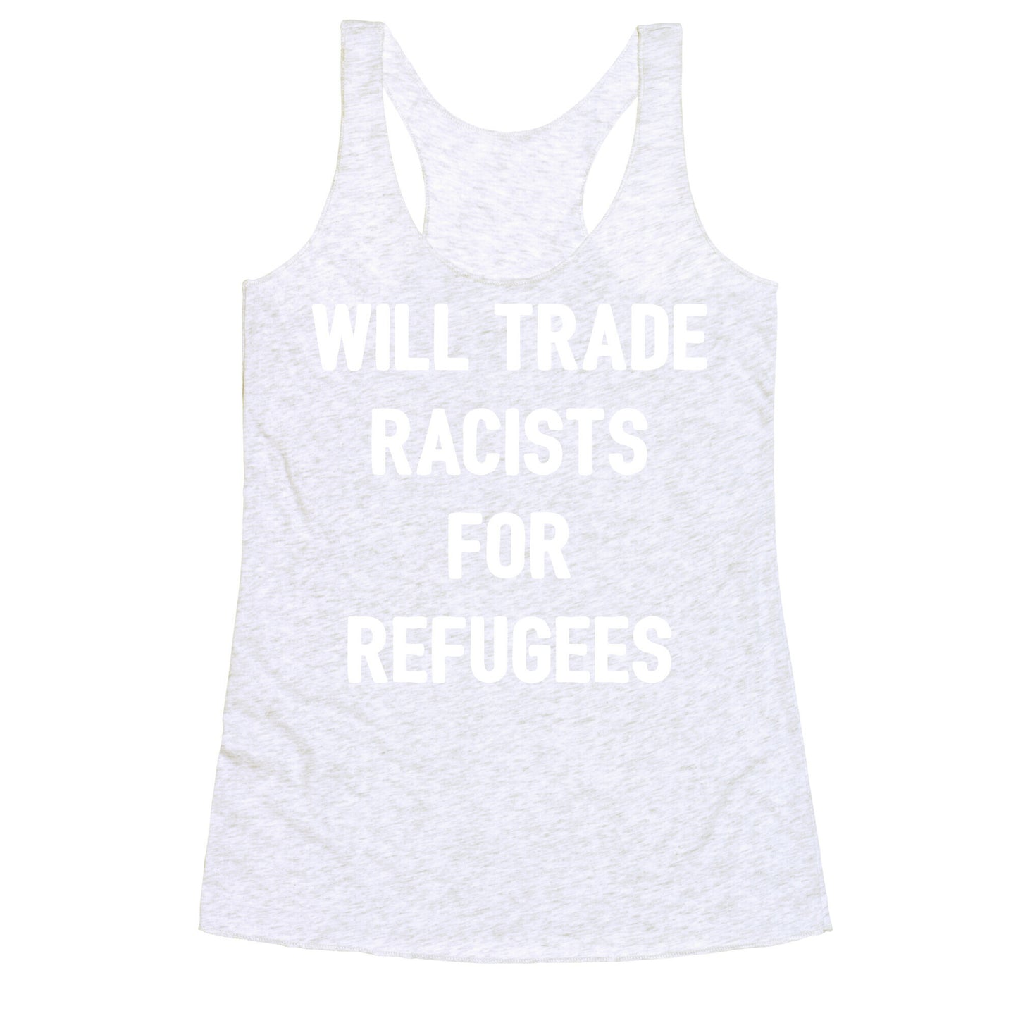 Will Trade Racists For Refugees Racerback Tank