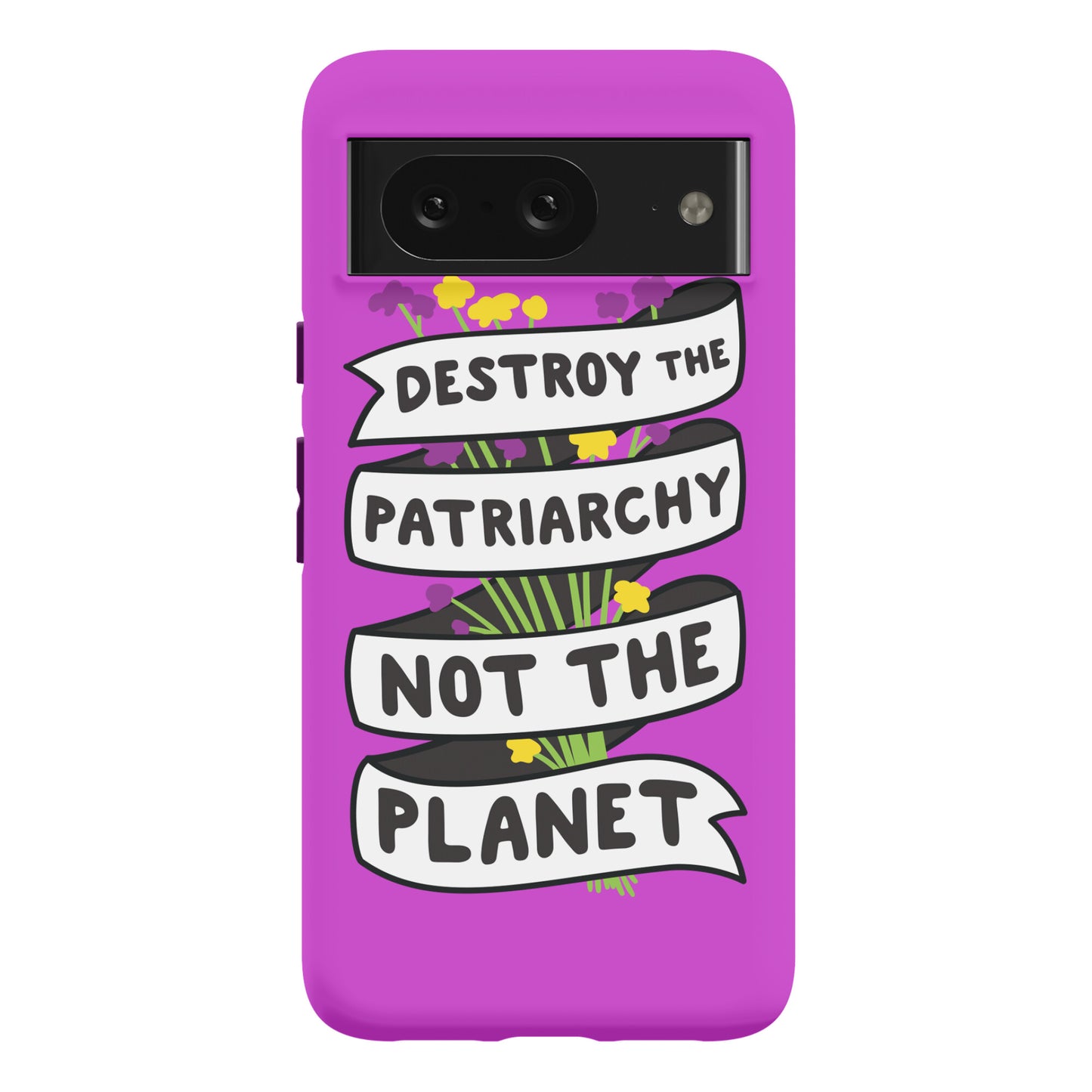 Destroy The Patriarchy Not The Planet Phone Case