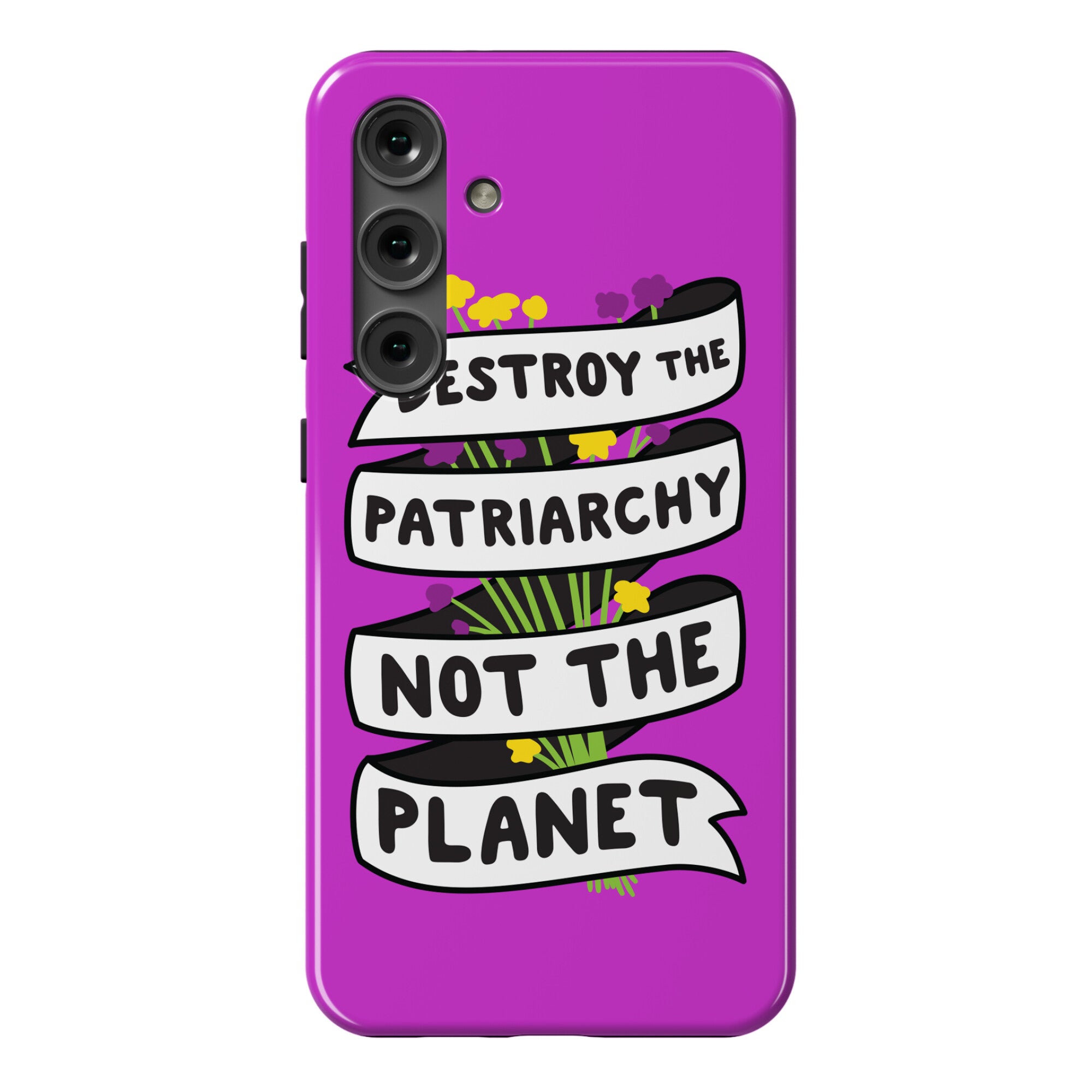 Destroy The Patriarchy Not The Planet Phone Case