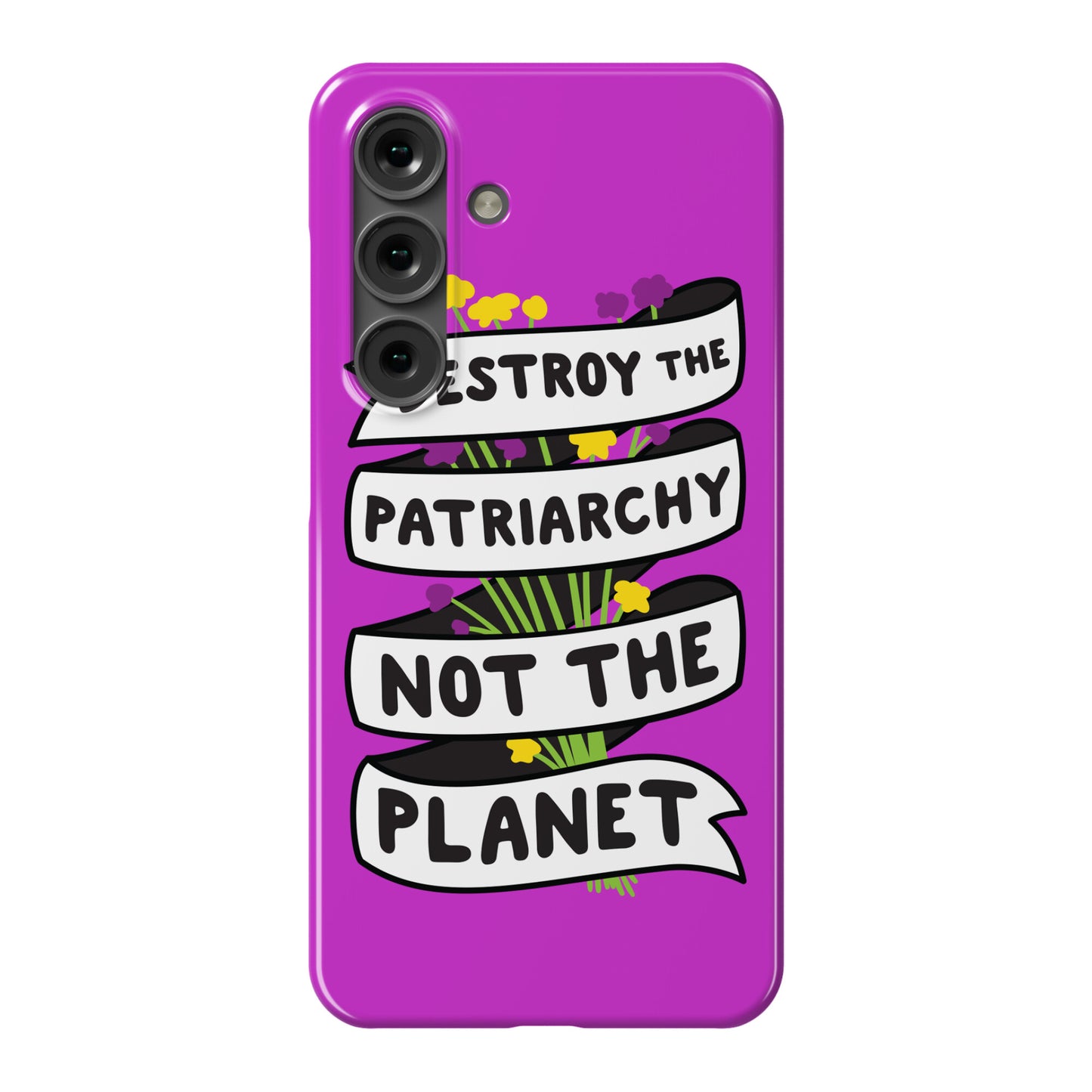 Destroy The Patriarchy Not The Planet Phone Case