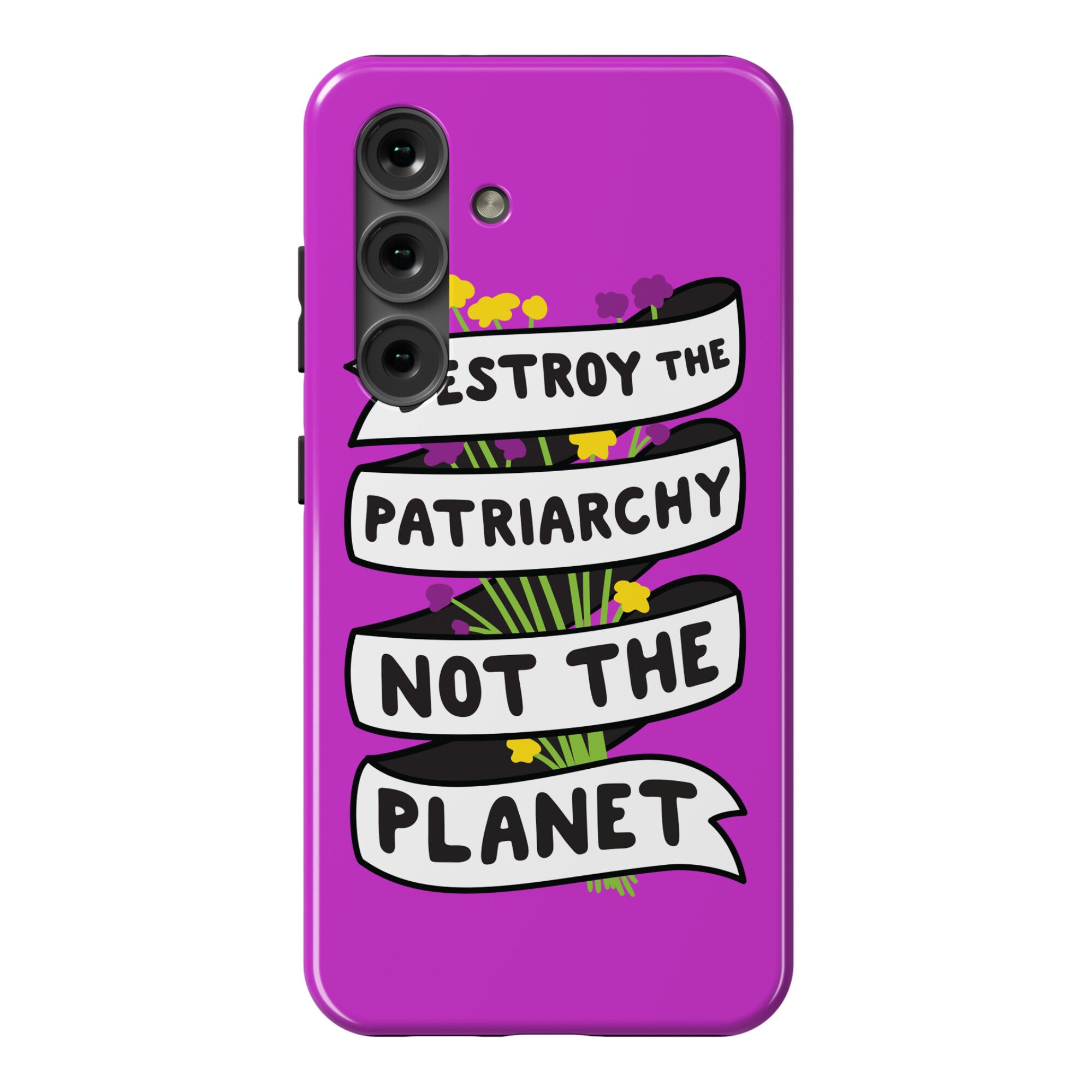 Destroy The Patriarchy Not The Planet Phone Case