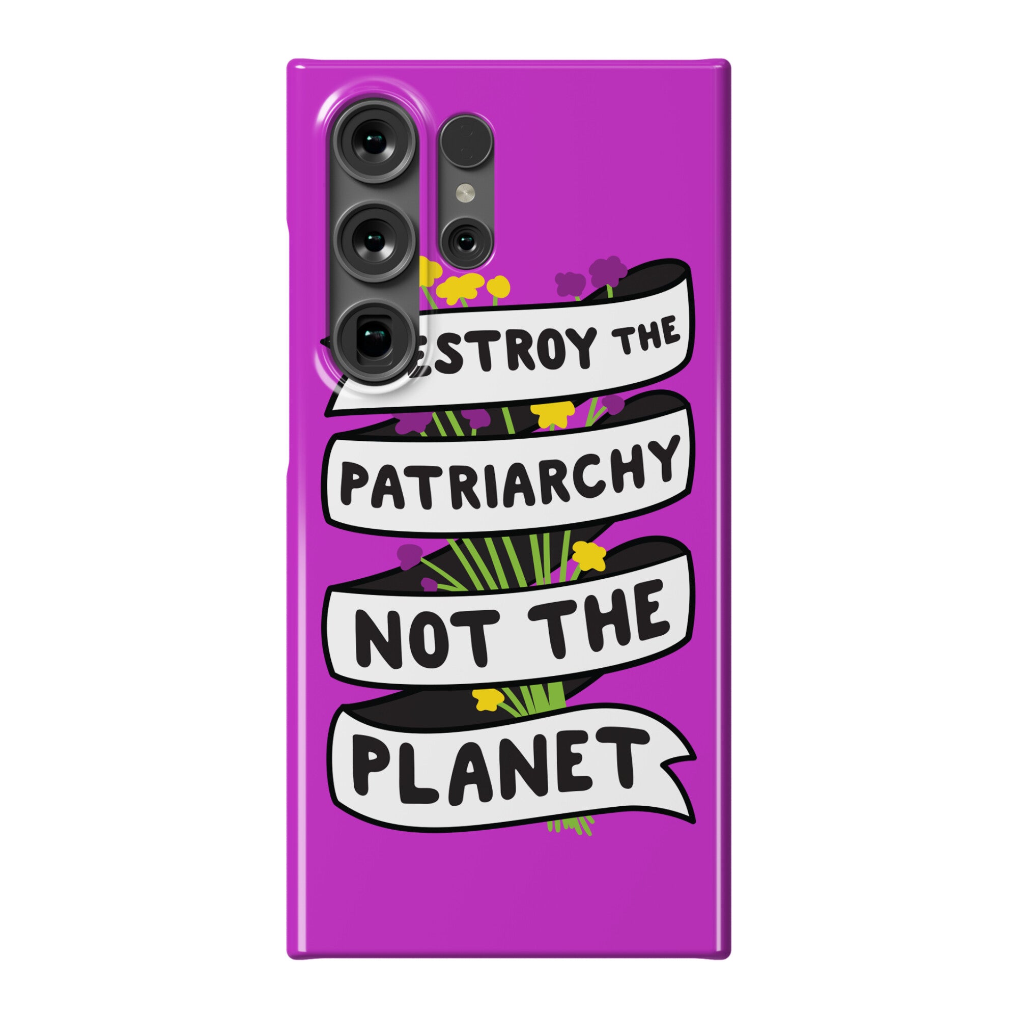 Destroy The Patriarchy Not The Planet Phone Case