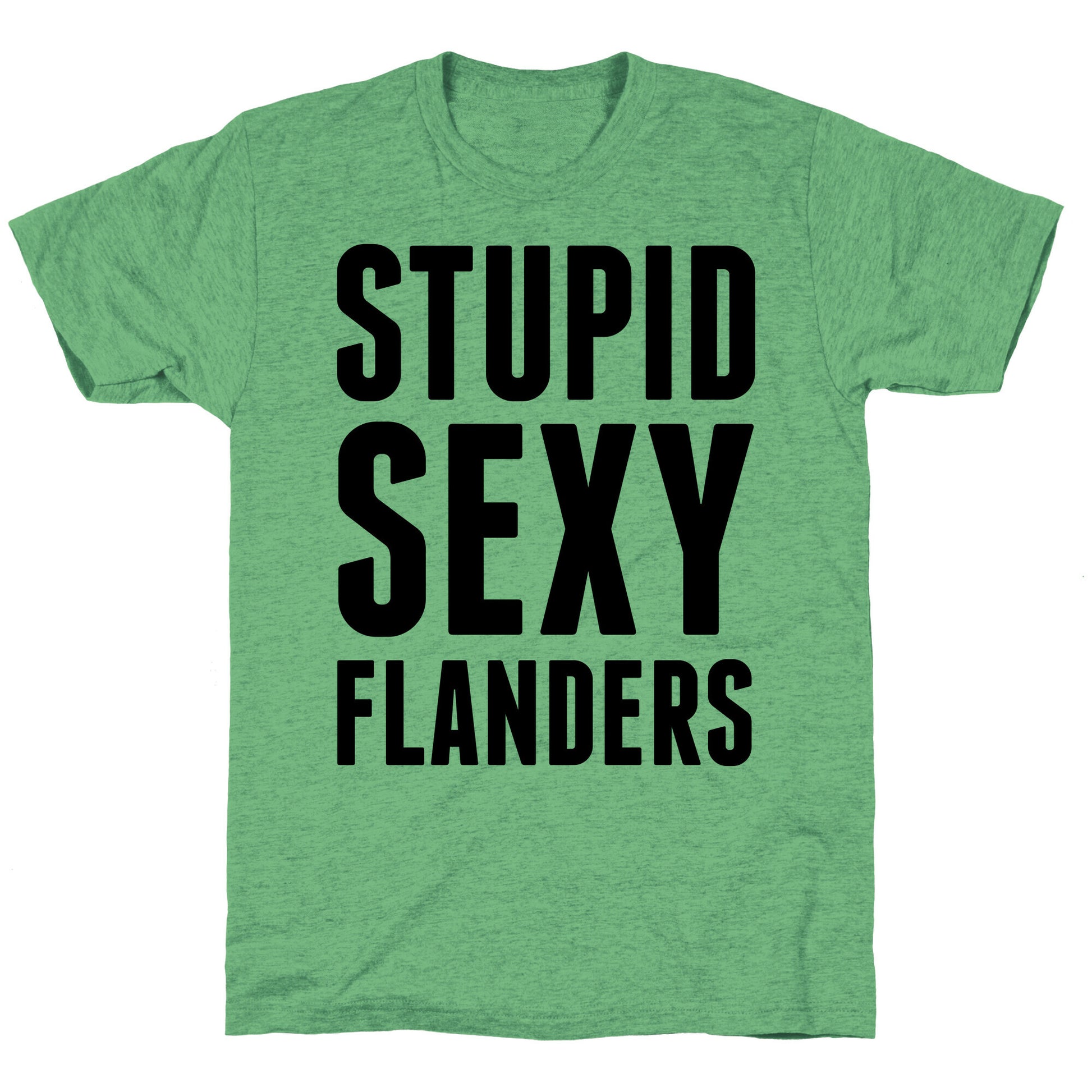 Stupid Sexy Flanders Unisex Triblend Tee