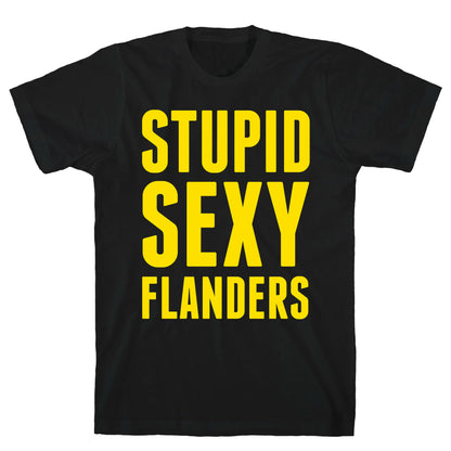 Stupid Sexy Flanders T-Shirt