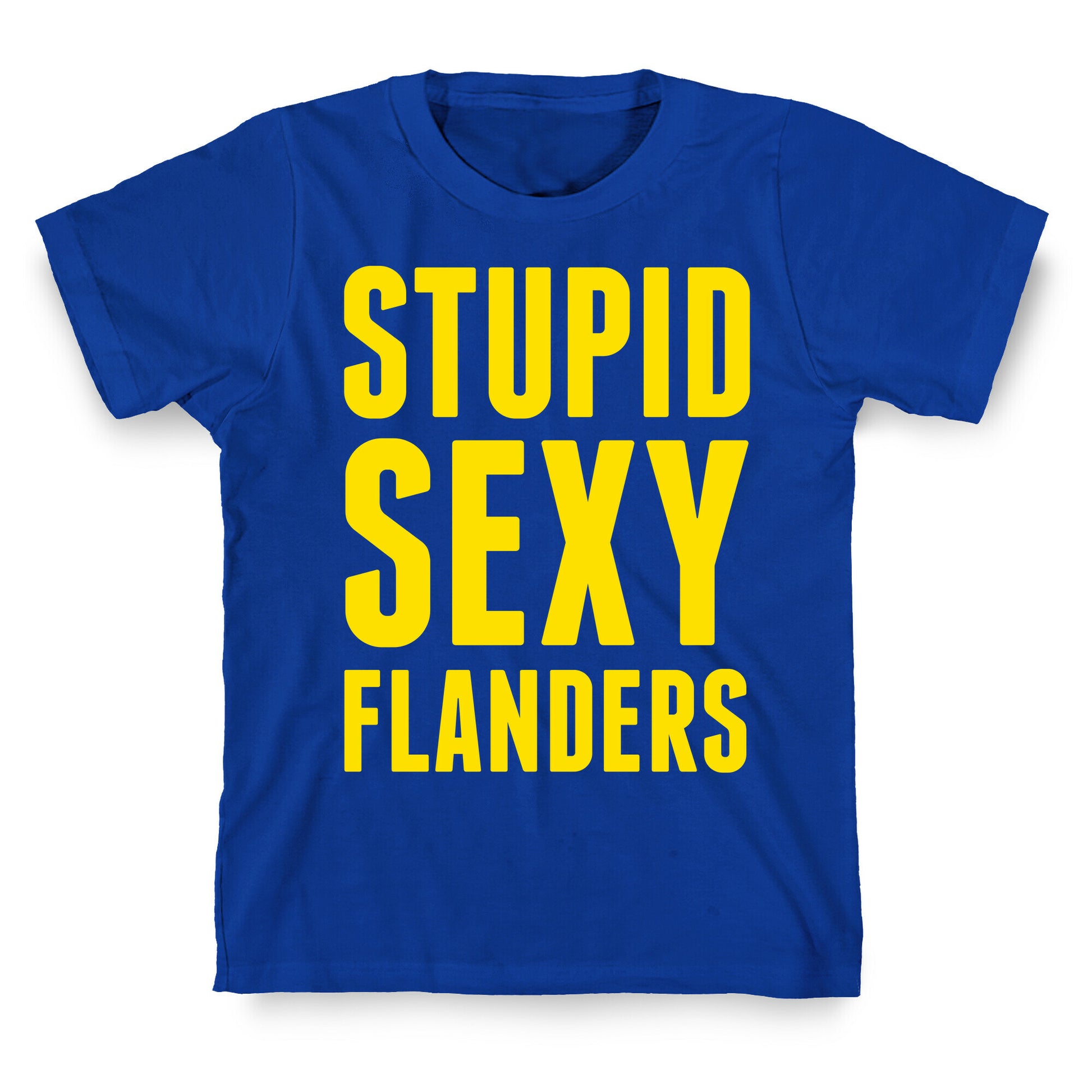 Stupid Sexy Flanders T-Shirt